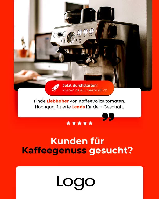 Social-Media-Post für Kaffeevollautomaten-Leads: Foto einer Siebträger-Kaffeemaschine im Büro, darüber rotes Banner 'Jetzt durchstarten! kostenlos & unverbindlich', Text über Liebhaber von Kaffeevollautomaten und hochwertige Leads, unten Frage 'Kunden für Kaffeegenuss gesucht?' mit Platz für Logo.